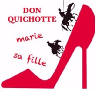 Don Quichotte Marie Sa Fille - La Scène Parisienne, Paris