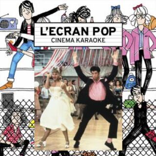 L'Ecran Pop Cinéma - Karaoké GREASE