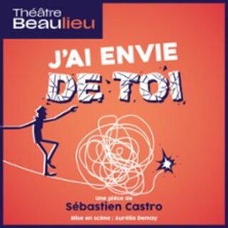 J'ai Envie de Toi - Théâtre Beaulieu, Nantes