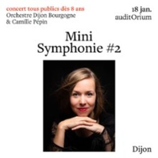 Mini Symphonie #2 - Orchestre Dijon Bourgogne & Camille Pépin