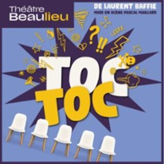 Toc Toc de Laurent Baffie - Théâtre Beaulieu, Nantes