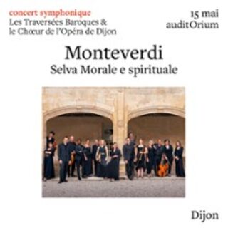 Les Traversées Baroques & Le Choeur de l'Opéra de Dijon - Monteverdi