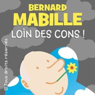 Bernard Mabille - Loin des Cons !