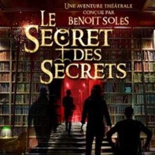 Le Secret des Secrets - Théâtre Rive Gauche, Paris