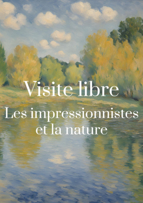 Visite libre - Les impressionnistes et la nature