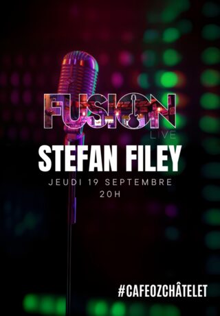 Fusion Live w/ Stefan Filey @ Café Oz Châtelet