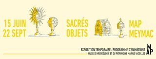 Exposition : « Sacrés Objets » du musée d'archéologie et du patrimoine Marius Va