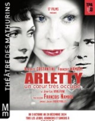 Arletty : Un Coeur Trop Occupé - Théâtre des Mathiruns, Paris