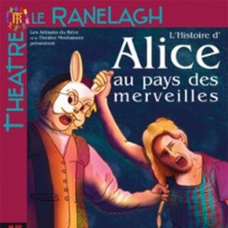 L'Histoire d'Alice au Pays des Merveilles - Théâtre le Ranelagh, Paris