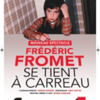 Frédéric Fromet se Tient à Carreau ( Tournée )