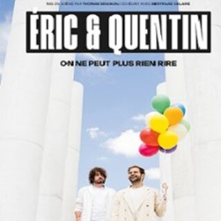 Eric et Quentin - On ne Peut Plus Rien Rire