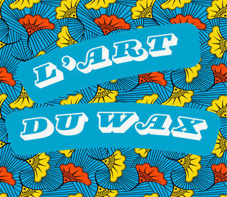 Savoirs partagés : L'art du Wax