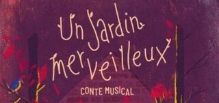 Un jardin merveilleux, conte musical