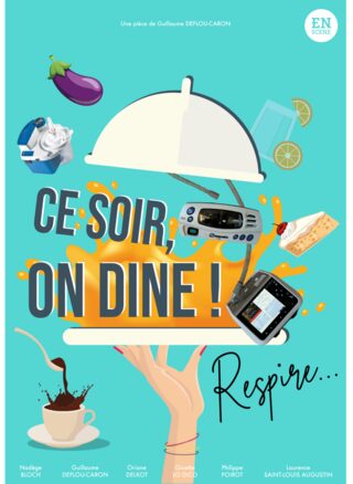 Ce soir, on dîne ! Respire...