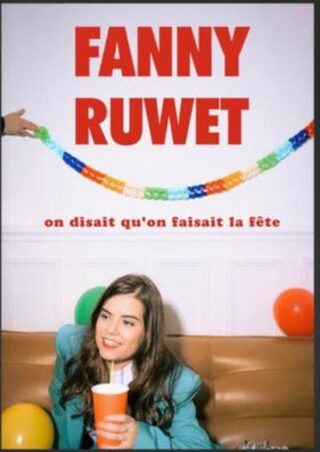 FANNY RUWET - ON DISAIT QU'ON FAISAIT LA FÊTE