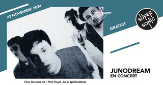 junodream en concert au Supersonic (Free entry)