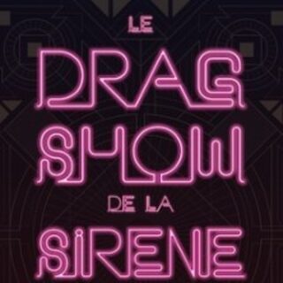 La Sirène A Barbe, Le Drag Show De La Sirène -  Tournée