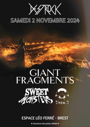 Concert Destrock avec Giant Fragments - Sweet Monsters - Gdxs