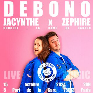 DEBONO x ZÉPHIRE x JACINTHE