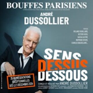 Sens Dessus Dessous de et avec André Dussollier - Théâtre des Bouffes Parisiens,