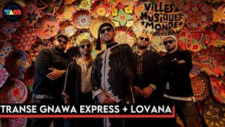 Transe Gnawa Express + LovanaFestival Villes des Musiques du Monde 2024