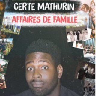 Certe Mathurin - Dans Affaires de Famille - Théâtre des Mathurins, Paris