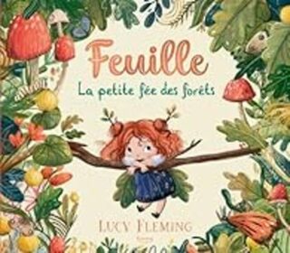 Lecture de l’album « Feuille, la petite fée des forêts » de Lucy Fleming