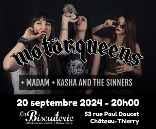 Motörqueens + Madam + Kasha And The Sinners