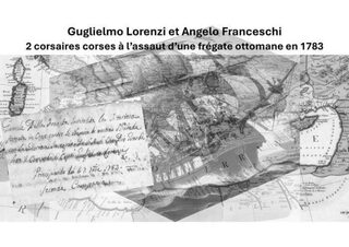 Récit historique maritime «1783 : Guglielmo Lorenzi et Angelo Franceschi, deux c