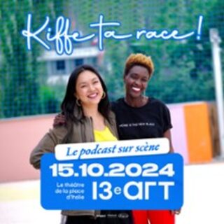 Kiffe ta Race, Le Podcast sur Scène - Le 13ème Art, Paris