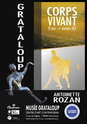 "Corps Vivant" - GRATALOUP/Antoinette ROZAN au musée GRATALOUP