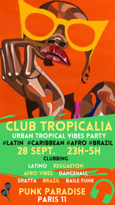 Club Tropicalia ~ Clubbing Latino, Afro, Reggaeton, Caribbean, Brazil!