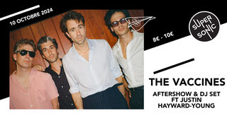 The Vaccines • Aftershow & DJ Set Ft Justin Hayward-Young