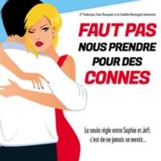 Faut pas Nous Prendre pour des Connes - Comédie Montorgueil, Paris