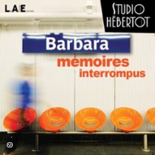 Barbara, Mémoires Interrompus - Studio Hébertot, Paris