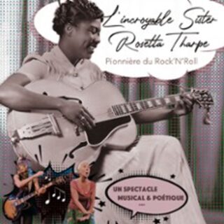 L'Incroyable Sister Rosetta Tharpe