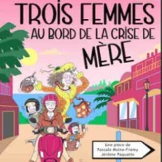 Trois Femmes au Bord de la Crise de Mère