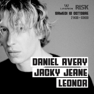 La Vapeur x Risk · Daniel Avery / Jacky Jeane / Leonor