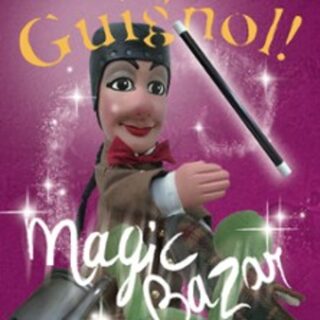 Guignol - Magic Bazar !