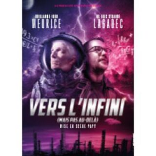 VERS L'INFINI - ÉRIC LAGADEC ET GUILLAUME MEURICE