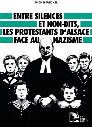 CONFÉRENCE : ENTRE SILENCES ET NON-DITS, LES PROTESTANTS D'ALSACE FACE AU NAZISM