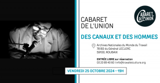 Cabaret de l'Union : Des Canaux et des Hommes