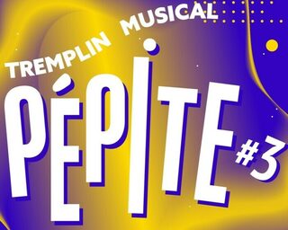 Tremplin Musical Pépite #3