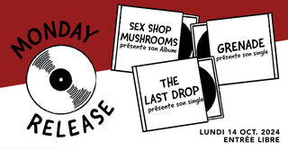 Monday Release : Sex Shop Mushrooms • Grenade • The Last Drop