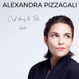 Alexandra Pizzagali - C'est dans la Tête : Chapitre I