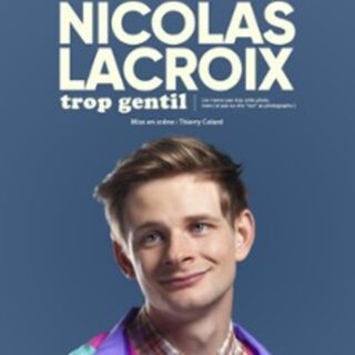 Nicolas Lacroix - Trop Gentil