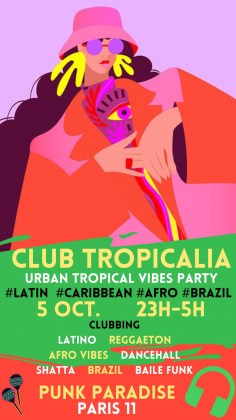 Club Tropicalia ~ Clubbing Latino, Afro, Reggaeton, Caribbean, Brazil!