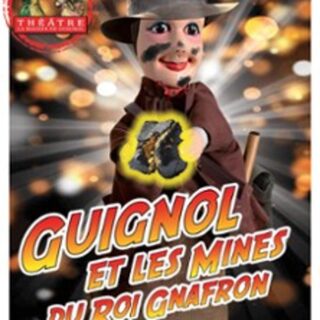 Guignol et les Mines du Roi Gnafron - Théâtre la Maison de Guignol, Lyon