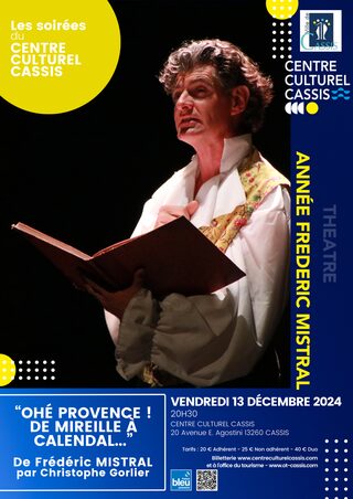 Théâtre - Ohé Provence! De Mireille à Calendal de Frédéric Mistral