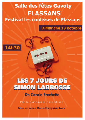 THEATRE Les 7 jours de Simon Labrosse de Carole Fréchette